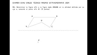 Ejercicio EVAU Madrid 2024 Extraordinaria B1 Afinidad Dibujo Técnico Bachillerato EVAU Selectividad [upl. by Kalinda]