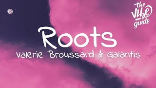 Valerie Broussard amp Galantis  Roots Lyrics [upl. by Netloc]