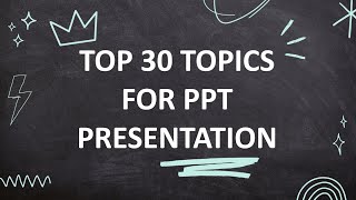 Top 30 Topics For PPT Presentation  Link Provided Below   Best Presentation Topics  ppt [upl. by Winfrid]