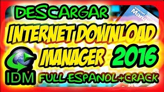 DESCARGAR INTERNET DOWNLOAD MANAGER 625  LICENCIA DE POR VIDA FULL EN ESPAÑOL 2016 [upl. by Reinhold77]