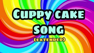 THE CUPPY CAKE SONG With lyrics 20mins extended [upl. by Seaden]