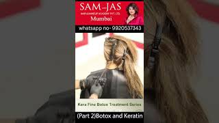 Keratin and Botox Treatment Procedure Part 2 by Sam and Jas Hair amp Makeup Academy Mumbai 9920537343 [upl. by Lilla606]