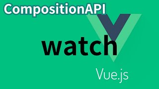 Vuejs 33 watch  CompositionAPI [upl. by Sinylg]