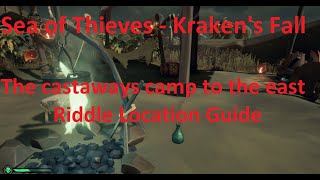 The castaways camp to the East  Krakens Fall Riddle Location Sea of Thieves [upl. by Luben]