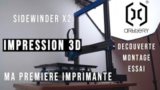 Je monte ma première imprimante 3D  Artillery Sidewinder X2 [upl. by Yessydo409]