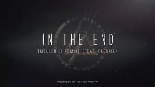 In The End Mellen Gi Remix feat Fleurie  Tommee Profitt [upl. by Orel]