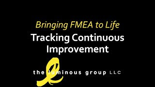 Bringing FMEA to Life 9 Tracking Continuous Improvement [upl. by Feil453]