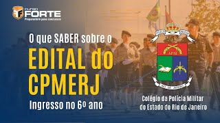 O que você precisa saber sobre o Edital do CPMERJ 6º Ano  Curso Forte [upl. by Eiznyl938]