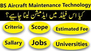 BS Aircraft Maintenance Technology in Pakistan Criteria Scope Jobs Fees amp Key Details [upl. by Nolyag]