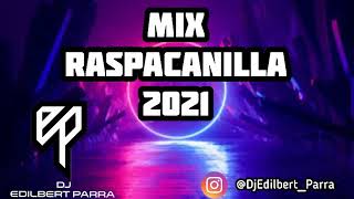 Mix Raspacanilla 2021 By DJ Edilbert Parra [upl. by Torie]