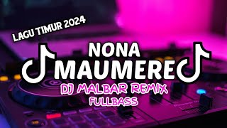 DJ ADUH NONA MAUMERE PUNYA EE FULLBASS DJ MALBAR REMIX BASSGANGGA TERBARU 2024 [upl. by Valerlan]