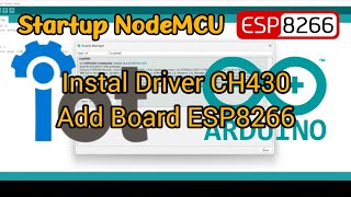 Startup NodeMCU V3 ESP8266 with Arduino IDE  Instal Driver CH340 amp Add Board ESP8266 [upl. by Yllet]