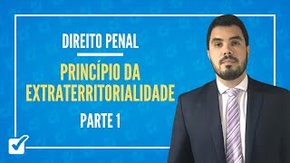 02020203 Aula do Princípio da Extraterritorialidade Direito Penal  Parte 1 [upl. by Neidhardt]