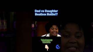 😯Daddy vs Daughter Beatbox Battle⁉️ [upl. by Newfeld62]