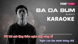 KARAOKE Ba Da Bum  B Ray  TIKTOK KARA [upl. by Lowis]