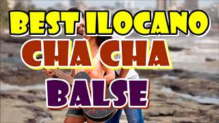 BEST ILOCANO CHA CHA BALSE  NON STOP ILOCANO CHA CHA BALSE [upl. by Otreblaug162]