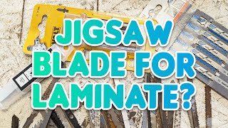 What Jigsaw Blade To Use For Cutting Laminate [upl. by Zhang]