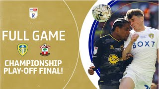 FULL GAME Leeds United v Southampton 2024 Championship PlayOff Final [upl. by Nipha]