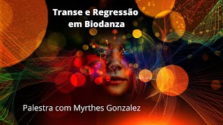 Transe e regressão em Biodanza  com Myrthes Gonzalez [upl. by Thunell937]