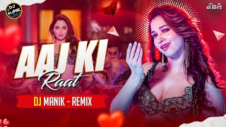 Aaj Ki Raat Remix Dj Manik 2024  Stree 2  Bollywood Hindi Dj Song Remix 2024 [upl. by Asiram597]