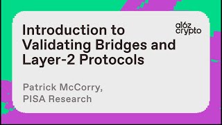 Introduction to Validating Bridges and Layer2 Protocols with Patrick McCorry  a16z crypto research [upl. by Llewkcor]