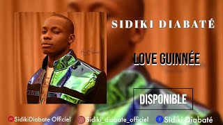 SIDIKI DIABATÉ  LOVE GUINNÉE [upl. by Saul256]