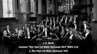 J S Bach  Cantata quotDer Herr Ist Mein Getreuer Hirtquot BWV 112 12 [upl. by Tannenwald]