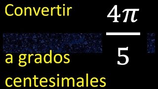 Convertir 4π5 a grados centesimales  radianes a centesimales radian centesimal 4pi5 [upl. by Johna340]