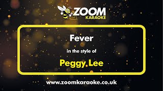 Peggy Lee  Fever  Karaoke Version from Zoom Karaoke [upl. by Ailb]