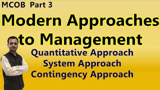 Modern Approaches to Management Quantitative Approach System Approach Contingency Approach [upl. by Trumann256]