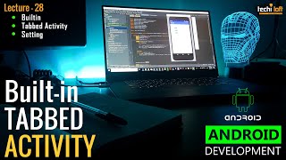Lecture 28  Tabbed Activity  Android Development  AbuBakar  TechiLoft  Urdu [upl. by Jilli]