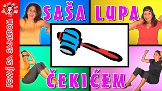 💖 Saša lupa s čekićem 💖 Pevaj sa Sandrom  Dečije pesme  Dečije priče [upl. by Melania]