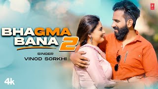 Bhagma Bana 2  Vinod Sorkhi Feat Divyanka Sirohi Vikas Kharkiya  New Haryanvi Song 2024 [upl. by Eniffit266]