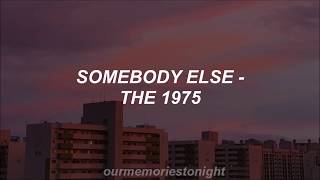 the 1975  somebody else  lyrics [upl. by Tatia]