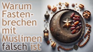 Iftar  Warum Fastenbrechen mit Muslimen falsch ist [upl. by Tuorah]