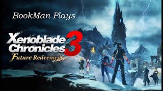 Xenoblade Chronicles 3 Future Redeemed MATURE Lets Play  Part 18  Now Im Mad Switch [upl. by Lamok934]