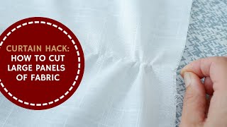 Curtain Hack 1 How To Cut Large Panels Of Fabric [upl. by Ronym950]