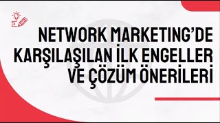 Network Marketing de Karşılaşılan İlk Engeller ve Çözüm Önerileri I Bedriye ALKAN [upl. by Idnar597]