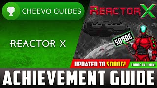 Reactor X Xbox  UPDATED TO 5000g  Achievement Guide PART 5 1000g IN 1 MINUTE [upl. by Acirehs]