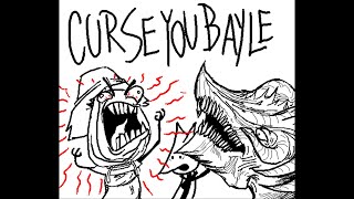 CURSE YOU BAYLE [upl. by Ytineres]