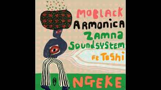 MoBlack Armonica Zamna Soundsystem  Ngeke feat Toshi Original Mix [upl. by Herrick]