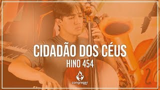 🎻 Hino 454  Cidadão dos céus  Cello  Hinario 5  CCB 🎻 [upl. by Esirrehc914]