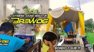 MENYALA 🔥 Brewog Audio Sound Miniatur Modal 1 Sub Job Hajatan diluar Kota [upl. by Aikahs445]