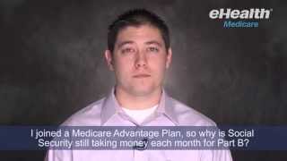 I Joined a Medicare Advantage Plan Why Is Social Security Still Taking Money Each Month for Part B [upl. by Ahsetan807]