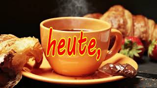 Guten Morgen Gruß Liebe Grüße für dich [upl. by Waine]