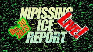 Nipissing Ice Report LIVE  December 30th Callander Bay [upl. by Limaj]