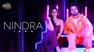 Ikka  Nindra Official Video  Kangna Sharma The PropheC Robby Singh  VYRL Originals [upl. by Appleby856]