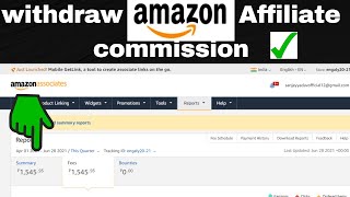 Withdraw amazon affiliate commission  step by step tutorial  2021 ✔️  technosamda [upl. by Shayn990]