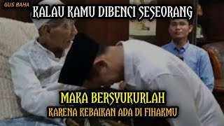 Pengajian Gus baha quotCara menyikapi orang yang membenci kita [upl. by Rosmunda]