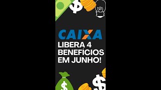 4 BENEFÍCIOS LIBERADOS PELA CAIXA EM JUNHO CONFIRA [upl. by Emilee]